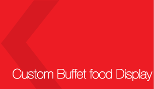 Custom Buffet food Display